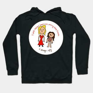 Two pretty best friends Hoodie